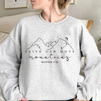 Faith Can Move Mountains Sweatshirt
